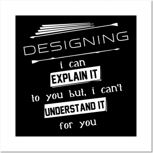 Designing I Can Explain It To You But I Can Not Understand It For You Typography White Design Posters and Art